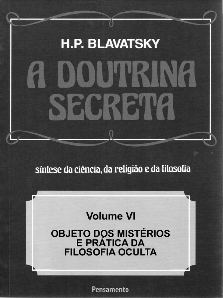 Helena Petrovna Blavatsky - A Doutrina Secreta