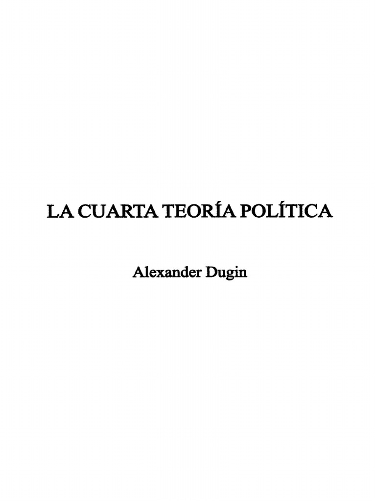 Alexander Dugin - La Cuarta Teoría Política | PDF