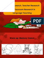 Action Research Teacher Research and Classroom Research in Language Teaching