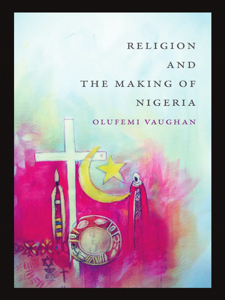 Religion And The Making Of Nigeria Pdfdrive Com Pdf Nigeria