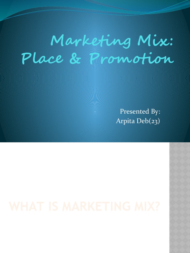Marketing Mix: Place & Promotion | PDF