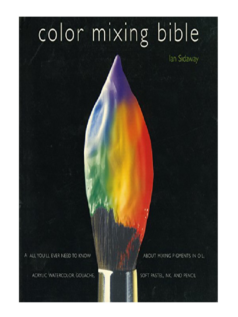 PDF Color Mixing Bible All Youll Ever N PDF PDF Acrylic Paint
