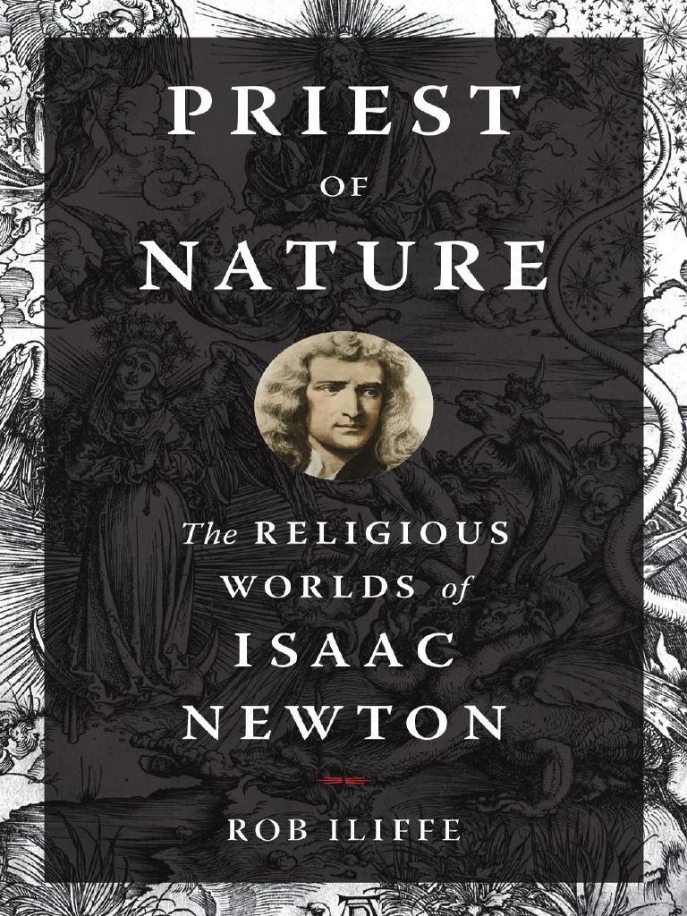 Priest of Nature The Religious Worlds of Isaac Newton | PDF | God The ...