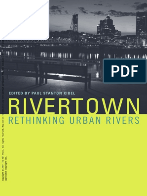 Rivertown. Rethinking Urban Rivers, PDF, Urban Renewal