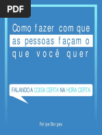 Como fazer com que as pessoas façam o que você quer