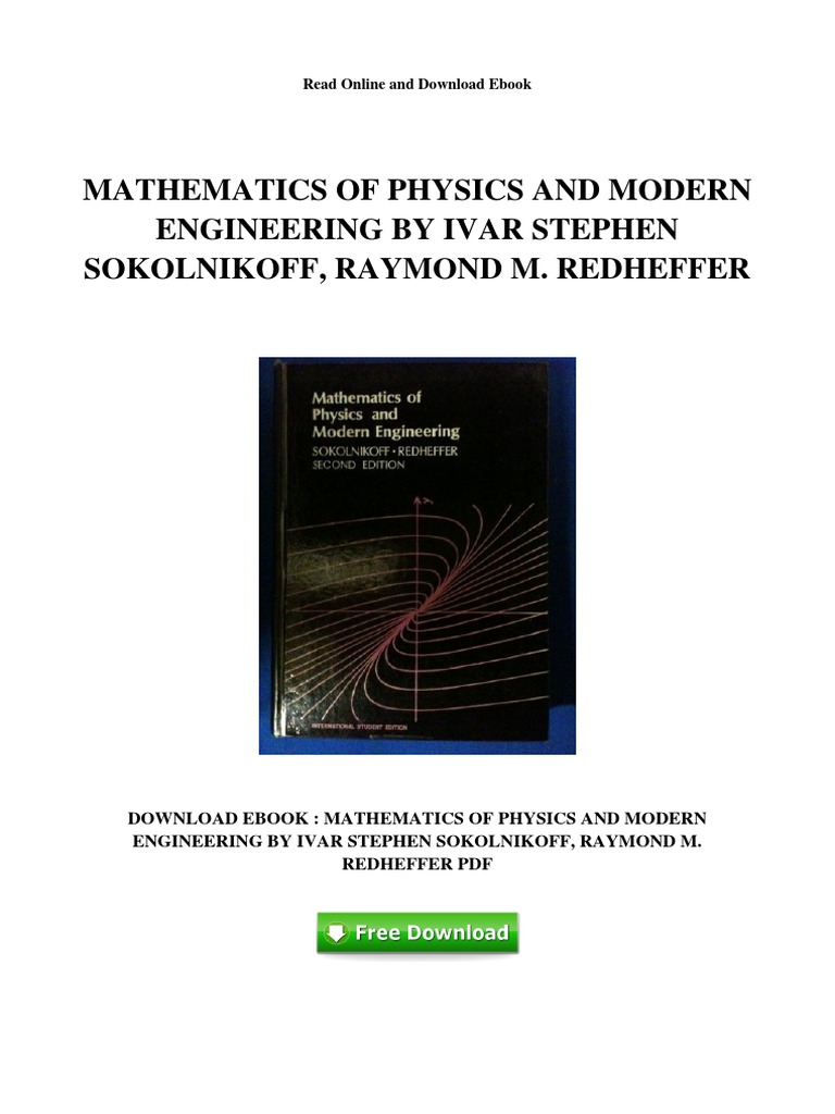 Mathematics of Physics and Modern Engineering by Ivar Stephen Sokolnikoff Raymond M Redheffer ...