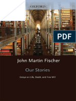 John Martin Fischer - Our Stories - Essays On Life, Death, and Free Will-Oxford University Press (2009)