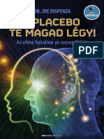 Joe Dispenza A Placebo Te Magad Legy Az Elme Hatalma Az Anyag Folott PDF