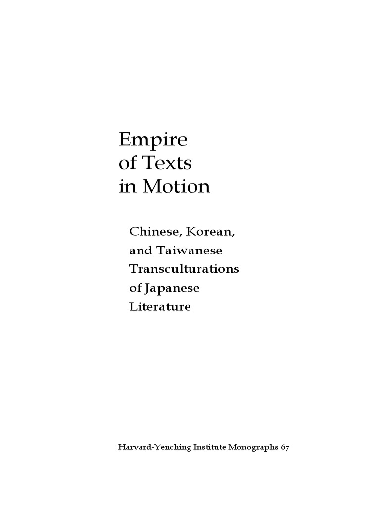 Harvard Yenching Institute Monograph Series Karen Laura Thornber Empire Of Texts In Motion Chinese Korean And Taiwanese Transculturations Of Japanese Literature Harvard University Asia Center Pdf Pdf East Asia Japan