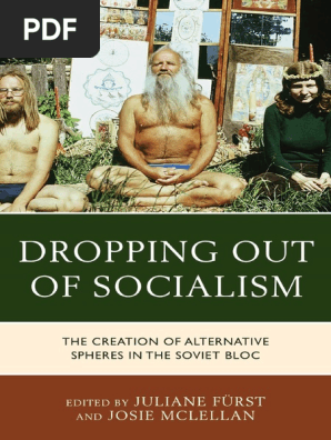 Dropping Out Of Socialism The Juliane Furst Socialism Truth