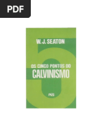 W. J. Seaton - Os Cinco Pontos Do Calvinismo-Desbloqueado
