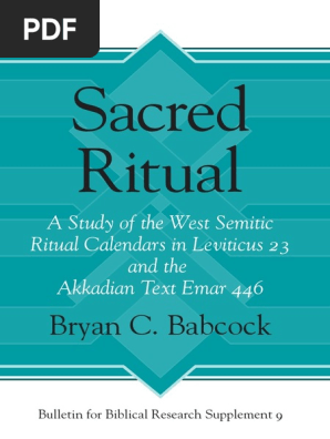 Sacred Ritual: A Study of The West Semitic Ritual Calendars in Leviticus 23  and The Akkadian Text Emar 446 | PDF | Genre | Canaan