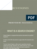 Search Engines: Presented By: Tejas Raval