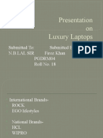 Presentation On Luxury Laptops: Submitted To: Submitted By: N.B.Lal Sir Firoz Khan Pgdrm04 Roll No. 18