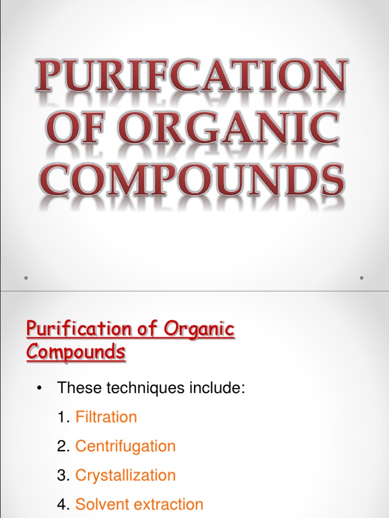 Techniques for Purifying Organic Compounds | PDF | Distillation ...