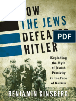 How The Jews Defeated Hitler - Exploding The Myth of Jewish Passivity in The Face of Nazism
