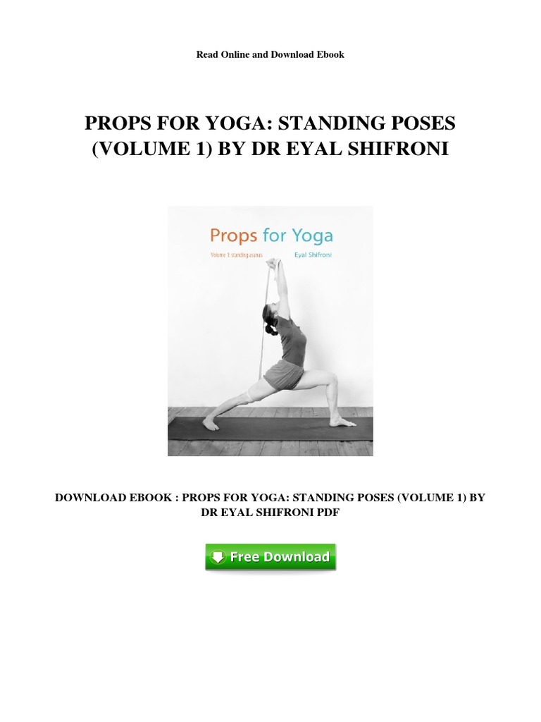 Props For Yoga Standing Poses Volume 1 by DR Eyal Shifroni PDF PDF
