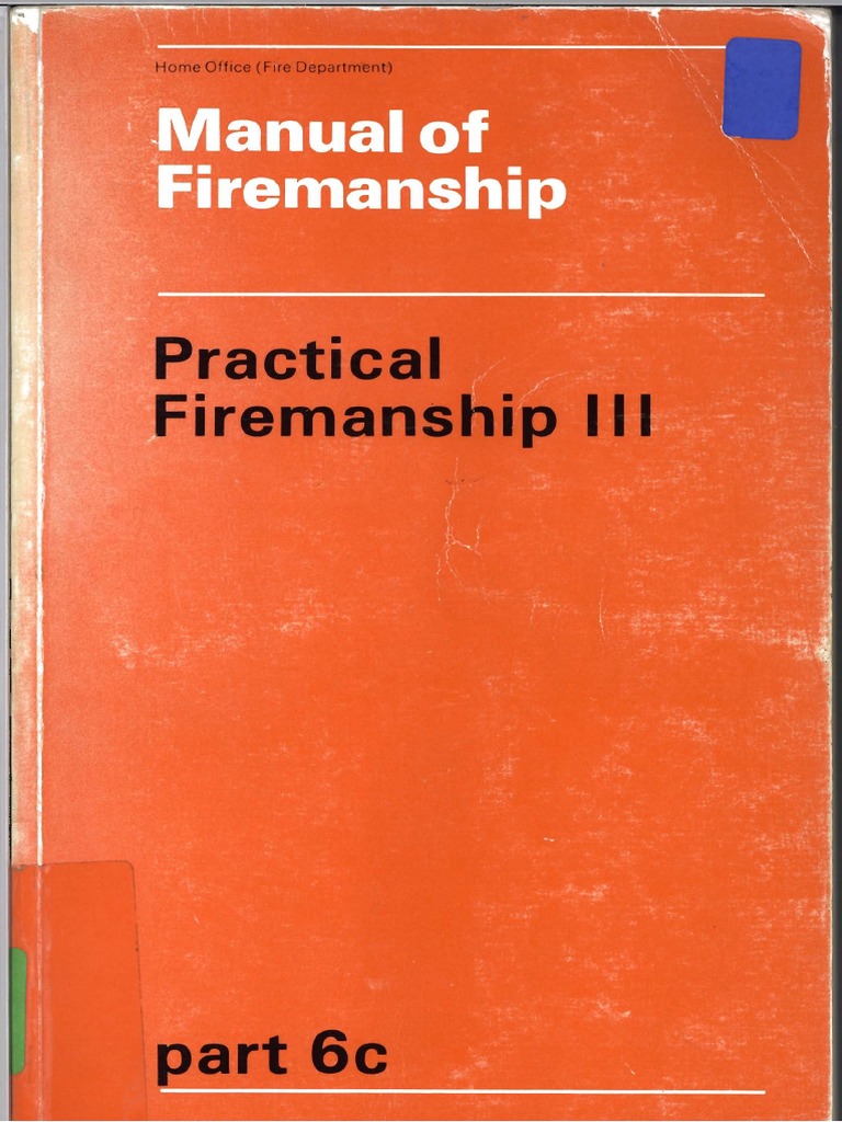 Manual of Firemanship Part 6c - Practical Firemanship III PDF | PDF