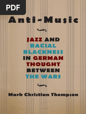 Anti Music Jazz And Racial Blackness In German Thought Between The Wars Symposium Plato Theodor W Adorno