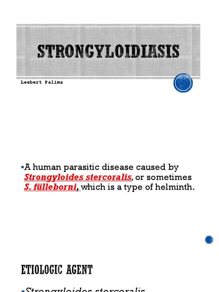 Strongyloidiasis | PDF | Diseases And Disorders | Medical Specialties