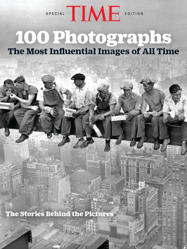 Time Special Edition 100 Photographs The Most Influential Images Of 