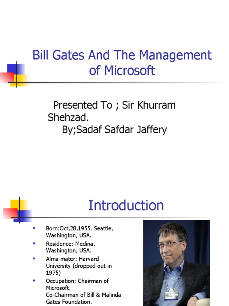 Presentation.ppt;Bill Gates & the Management of MS