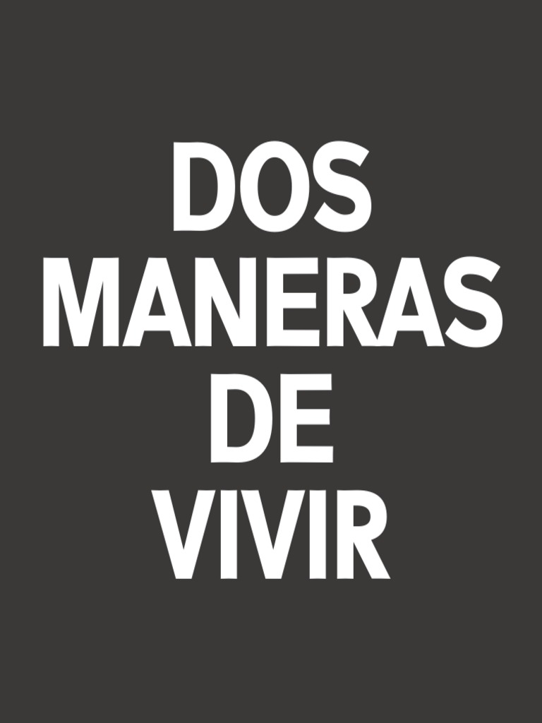 Dos Maneras De Vivir Pdf Resurrección Muerte