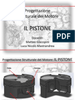 Progettazione Strutturale Del Motore IL PISTONE. Docenti - Matteo Giacopini Luca Nicolò Mastrandrea