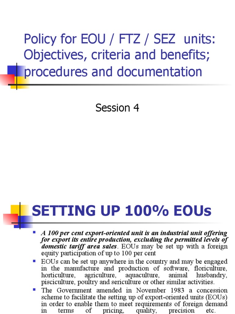 Policy For EOU / FTZ / SEZ Units: Objectives, Criteria and Benefits ...