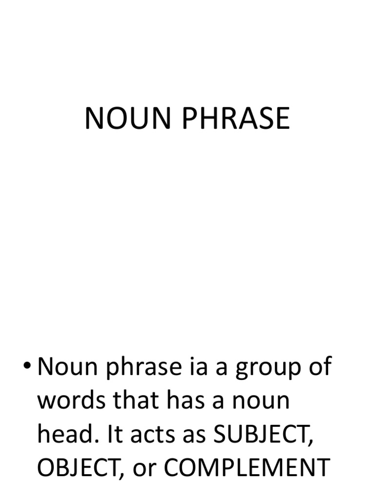 Learn the patterns and functions of noun phrases | PDF | Noun | Phrase