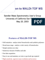 Introduction To MALDI-TOF MS: Sandler Mass Spectrometry User's Group University of California San Francisco May 20, 2003