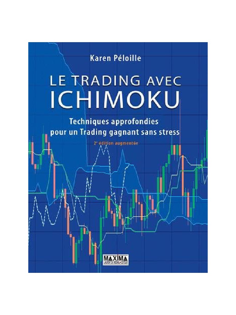 Guide Complet Du Trading Avec Ichimoku Pdf Le Trading Avec ICHIMOKU - 2e Édition - Karen Péloille | PDF