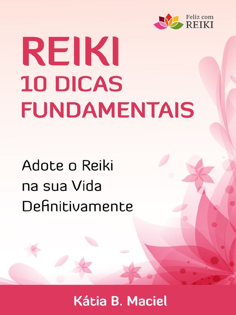 Transforme a sua vida com Reiki (Equilíbrio Mental, Emocional e Espiritual)  • Guia da Alma