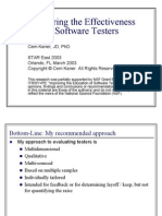 Measuring The Effectiveness of Software Testers: Cem Kaner, JD, PHD Star East 2003 Orlando, FL March 2003