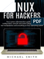 Linux For Hackers - Linux System Administration Guide For Basic Configuration, Network and System Diagnostic Guide To Text Manipulation and Everything On Linux Operating System