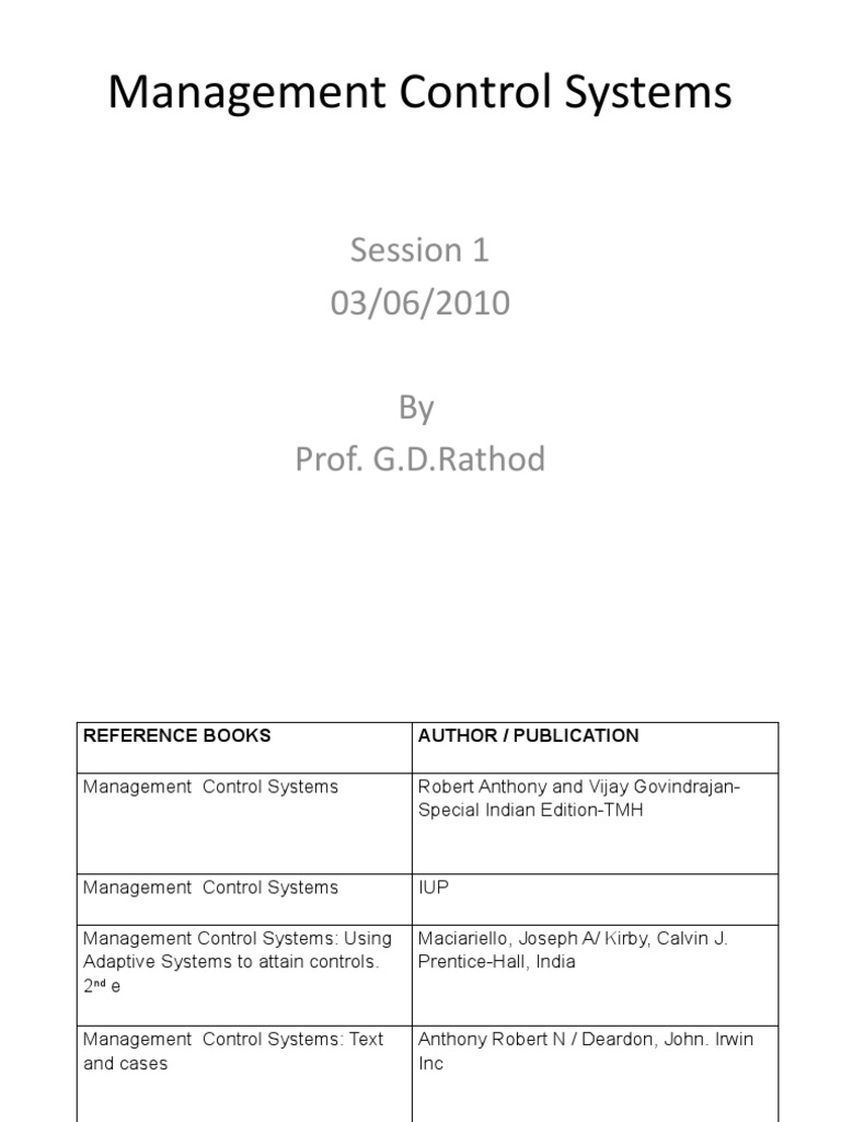 Management Control Systems: Session 1 03/06/2010 by Prof. G.D.Rathod ...