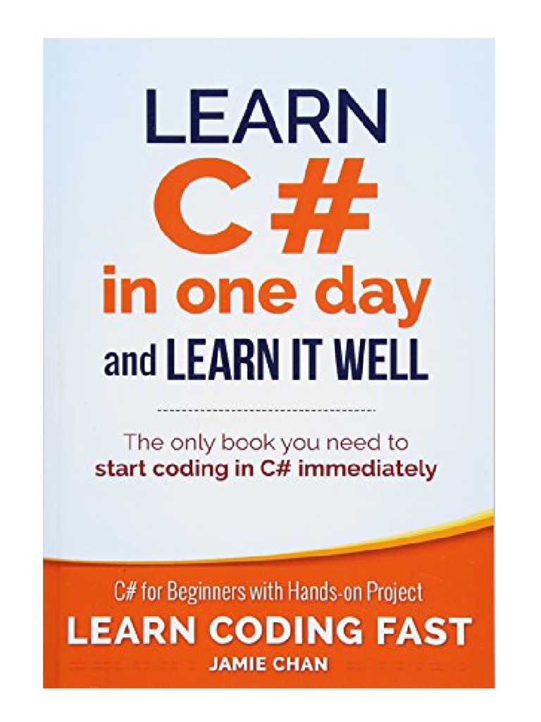 A Guide to Learning C# Programming Quickly and Effectively Through a ...