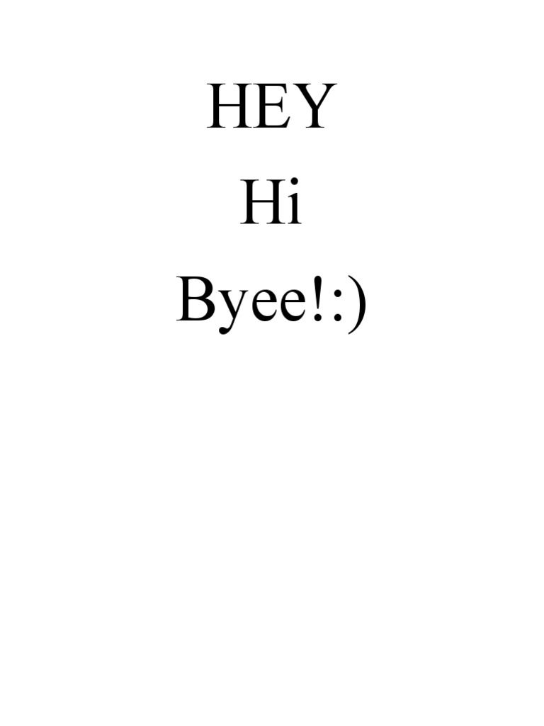 HEY Hi Byee!:) | PDF