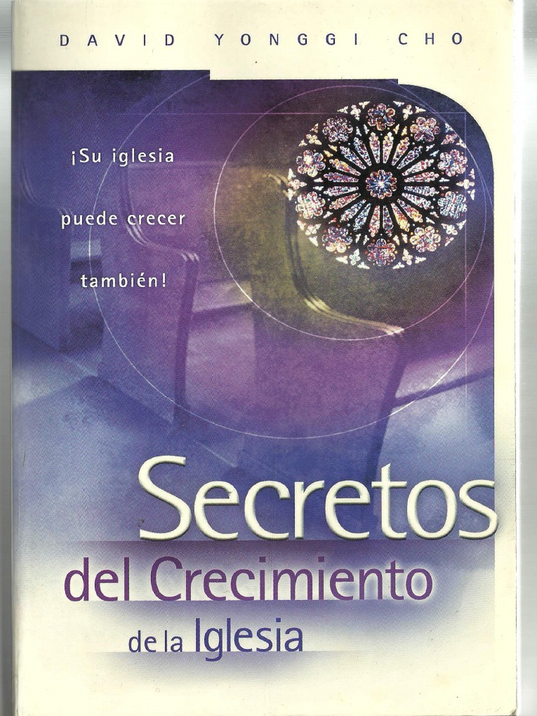 Secretos Del Crecimiento de La Iglesia - Paul Yonggi Cho - Fe Con Poder ...