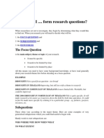 HOW DO I .... Form Research Questions?: The Focus Question