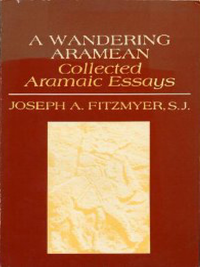 Joseph A Fitzmyer A Wandering Aramean Collected Aramaic Essays 1979 Pdf
