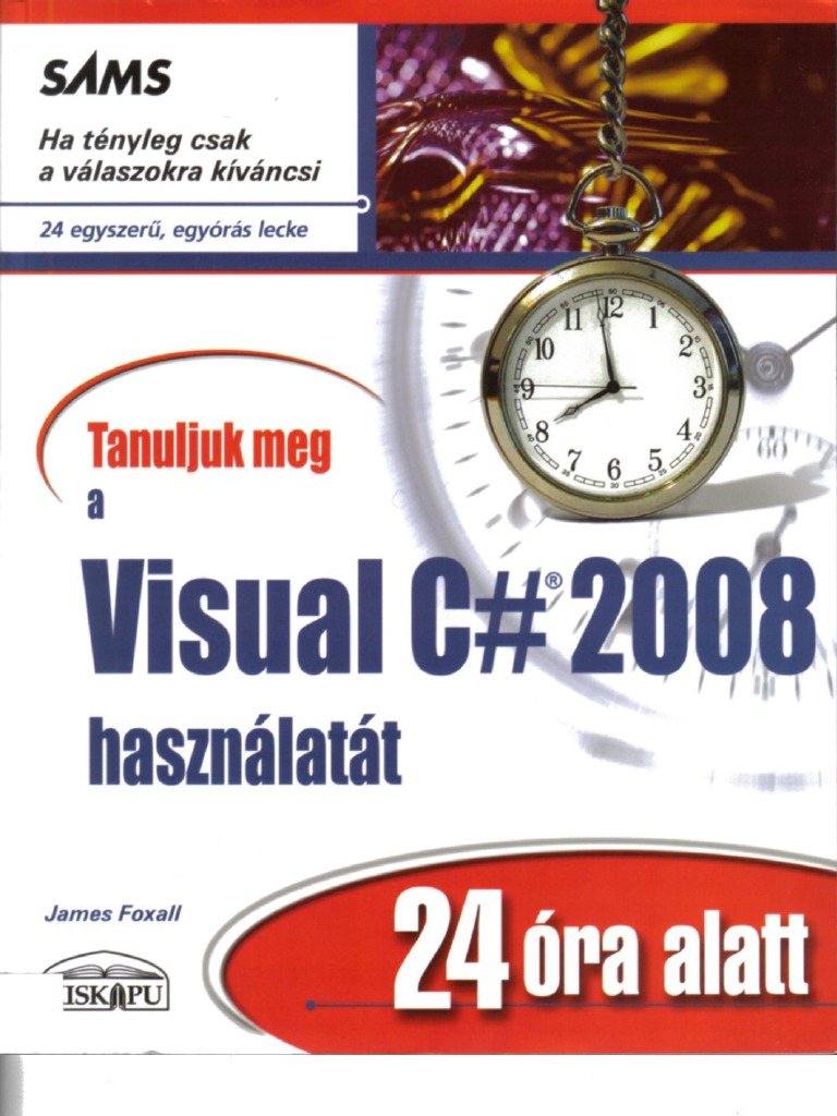Tanuljuk Meg A Visual C# Használatát 24 Óra Alatt | PDF