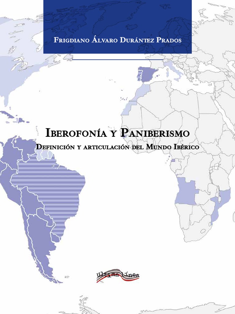 IBEROFONÍA Y PANIBERISMO. DEFINICIÓN Y ARTICULACIÓN DEL MUNDO IBÉRICO