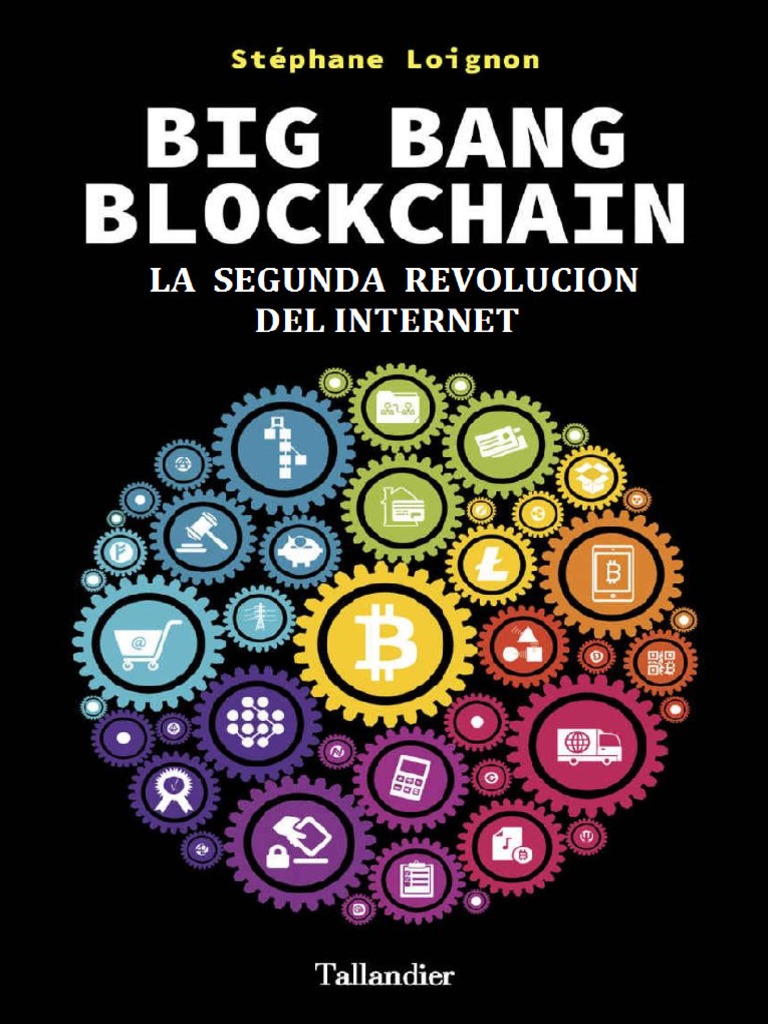 Stephane Loignon Big Bang Blockchain | PDF | Bitcoin | Internet