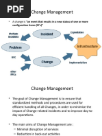 Change Management: - A Change Is "An Event That Results in A New Status of One or More