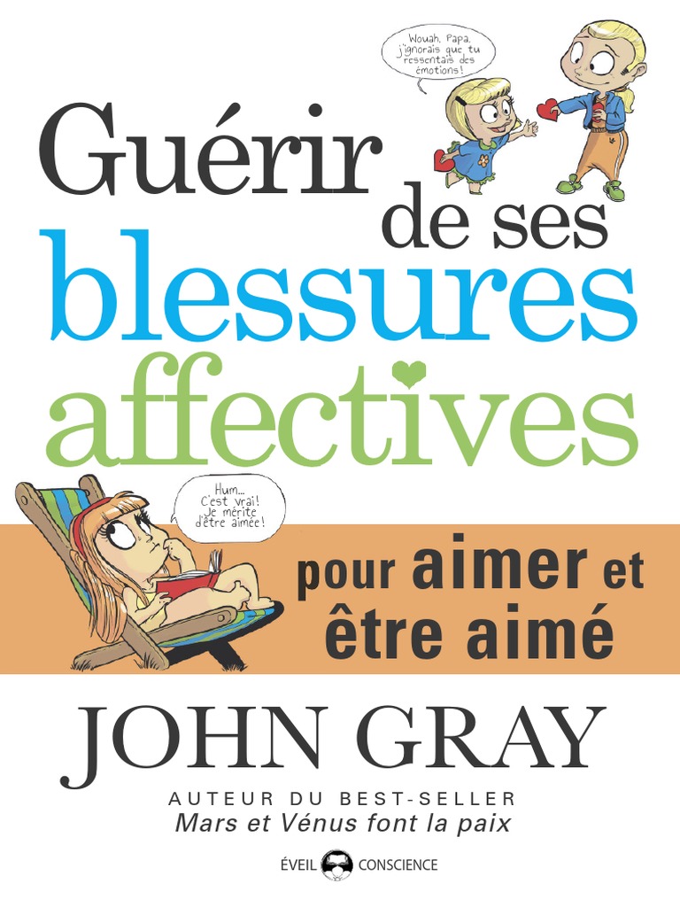 Comment Faire Un Schéma En Physique D une Personne Blessée Guérir de Ses Blessures Pour Être Aime - John Gray | PDF | Empathie | Amour