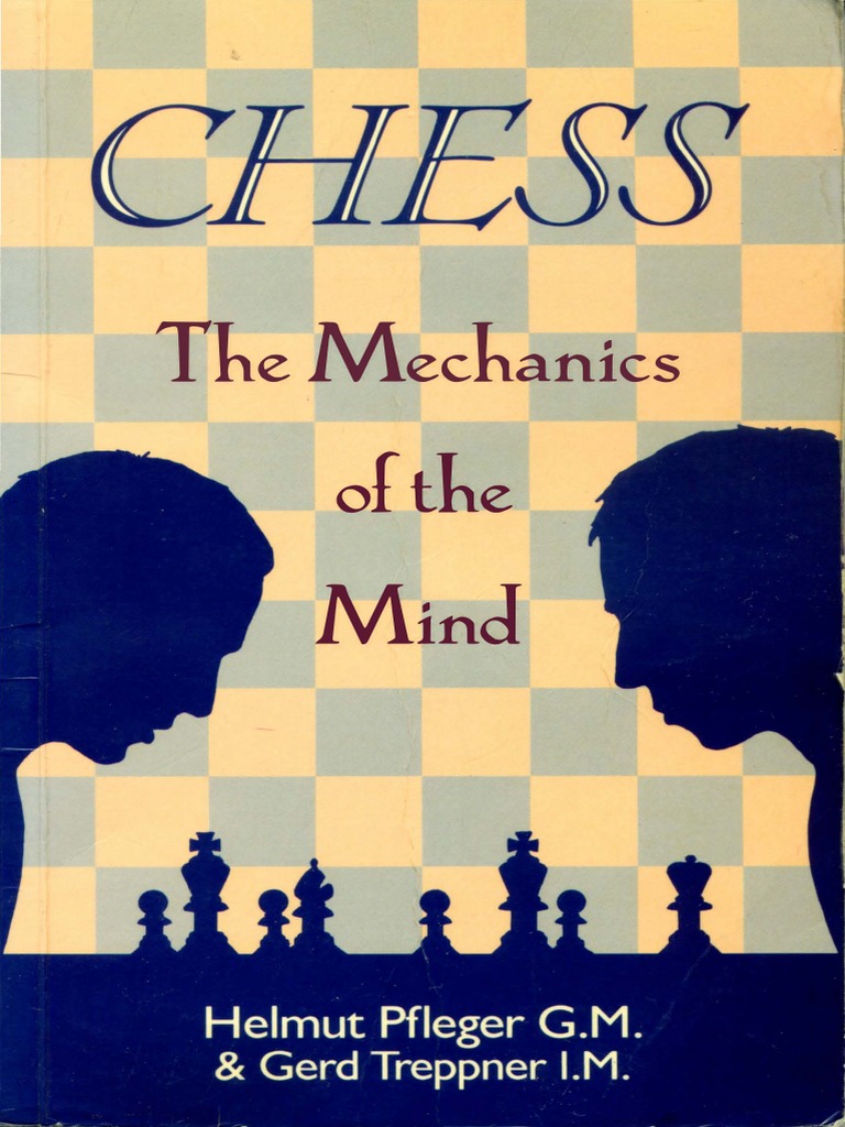 Chess The Mechanics of The Mind | PDF | Chess | Traditional Games