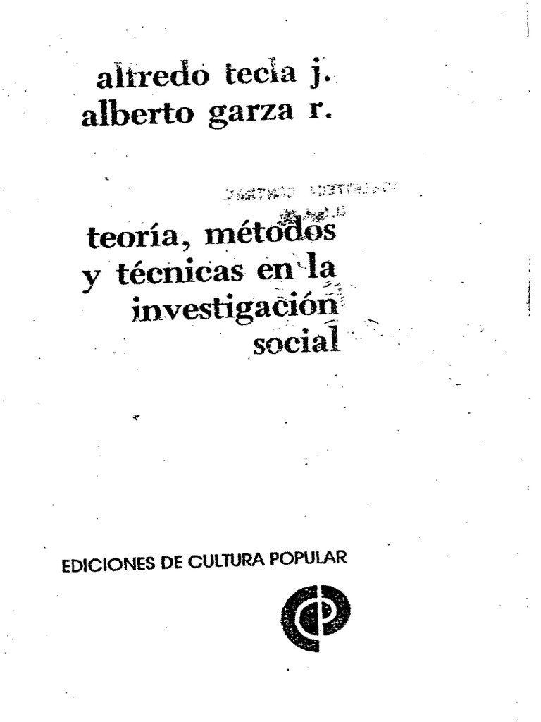 Alfredo Tecla J y Alberto Garza R. Teoria y Metodos y Tecnicas en La