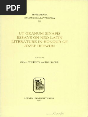 Supplementa Humanistica Lovaniensia, 12) Gilbert Tournoy - Dirk Sacré - Ut  Granum Sinapis - Essays On Neo-Latin Literature in Honour of Jozef IJsewijn  (1997, Leuven University Press) PDF