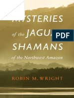 Robin Wright - Mysteries of The Jaguar Shamans of The Northwest Amazon-University of Nebraska Press (2013)